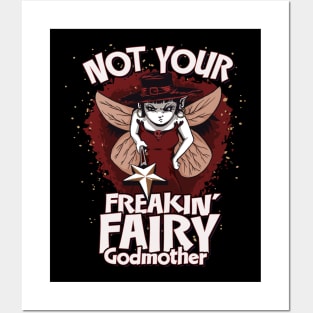 Not Your Freakin’ Fairy Godmother Design Posters and Art